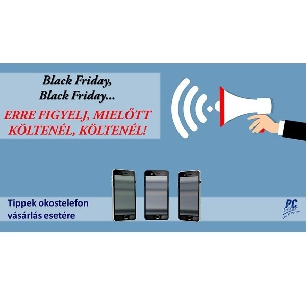Black Friday... Tippek okostelefon vásárlás esetére