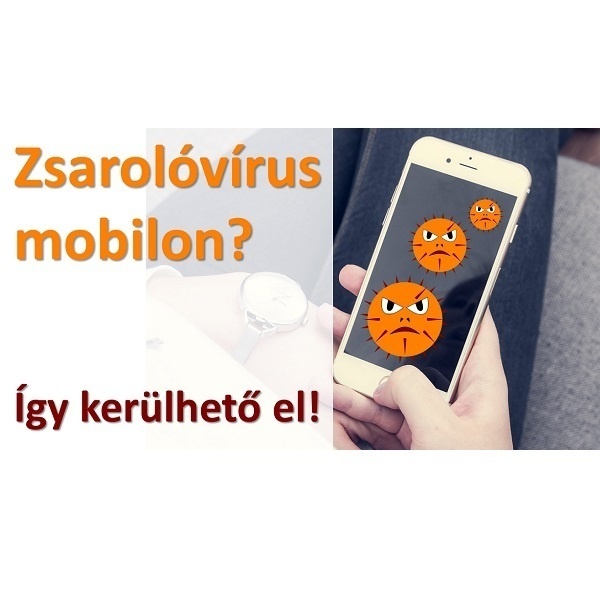 Zsarolóvírus mobilon? – Így kerülhető el!